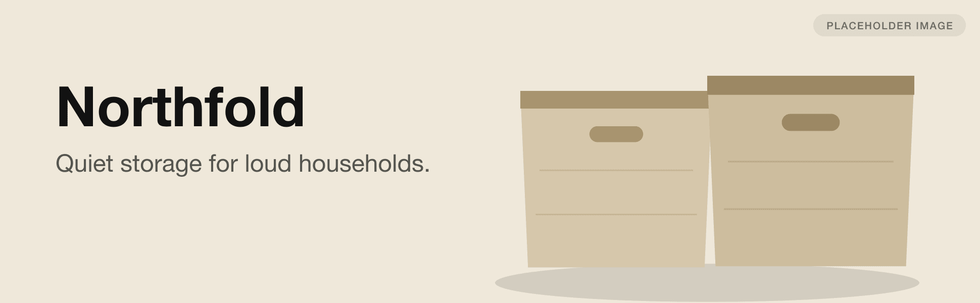 A+ banner: Northfold wordmark and the line 'Quiet storage for loud households' beside two bins on an oat background.