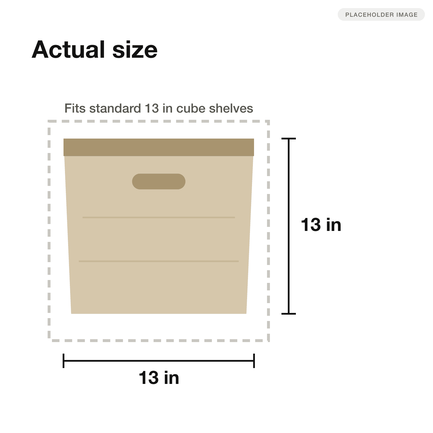 Size image: one bin inside a dashed cube-shelf outline with 13 inch dimension lines on the width and height.